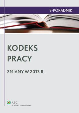 ebook Kodeks pracy - zmiany w 2013 r.
