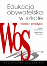 ebook Edukacja obywatelska w szkole. Teoria i praktyka - Małgorzata Machałek,Janusz Korzeniowski