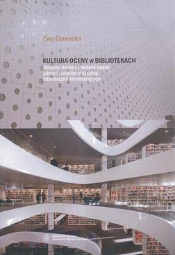 ebook Kultura oceny w bibliotekach. Obszary, modele i metody badań jakości zasobów oraz usług biblioteczno-informacyjnych