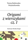 ebook Origami z wierszykami cz. I - Teresa Rutkowska - Wojciechowska
