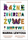 ebook RÓŻNE ZWIERZĘTA ŻYWE I MARTWE - Marina Lewycka