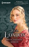 ebook Jak oczarować księcia - Julia London