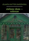 ebook zielony dom — wiersze - Jolanta Knitter-Zakrzewska