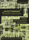 ebook "Rusztowanie" w procesie dydaktycznym. Studium nauczycielskiego scaffoldingu - Urszula Dernowska