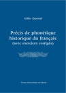 ebook Précis de phonétique historique du françias (avec excercices corrigés) - Gilles Quentel