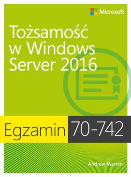ebook Egzamin 70-742: Tożsamość w Windows Server 2016