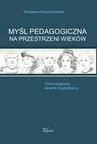ebook Myśl pedagogiczna na przestrzeni wieków. Chronologiczny słownik biograficzny - Wiesława Korzeniowska