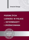 ebook Poziom życia ludności w Polsce – determinanty i zróżnicowania - Urszula Grzega