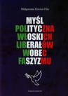 ebook Myśl polityczna włoskich liberałów wobec faszyzmu - Małgorzata Kiwior-Filo