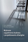 ebook Wybrane zagadnienia budowy i projektowania dźwigów - Artur Jankowiak,Mirosław Szymański