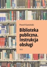 ebook Biblioteka publiczna. Instrukcja obsługi - Paweł Kamiński