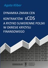 ebook Dynamika zmian cen kontraktów sCDS a ryzyko suwerenne Polski w okresie kryzysu finansowego - Agata Kliber