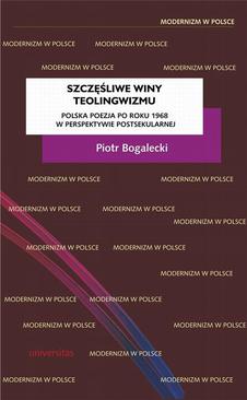 ebook Szczęśliwe winy teolingwizmu. Polska poezja po roku 1968 w perspektywie postsekularnej