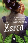 ebook Żerca - Katarzyna Berenika Miszczuk