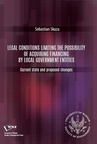 ebook Legal conditions limiting the possibility of acquiring financing by local government entities. Current state and proposed changes - Sebastian Skuza