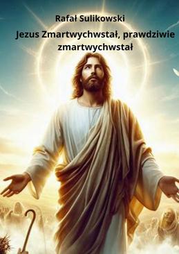 ebook Jezus Zmartwychwstał, prawdziwie zmartwychwstał