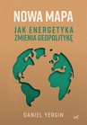 ebook Nowa mapa. Jak energetyka zmienia geopolitykę - Daniel Yergin