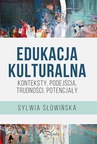 ebook Edukacja kulturalna – konteksty, podejścia, trudności, potencjały - Sylwia Słowińska