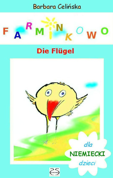 Okładka:Niemiecki dla dzieci. Farminkowo. Die Flügel 