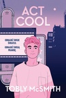 ebook Act Cool - Tobly McSmith