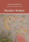 ebook Myszka i Księżyc - Justyna Sprutta