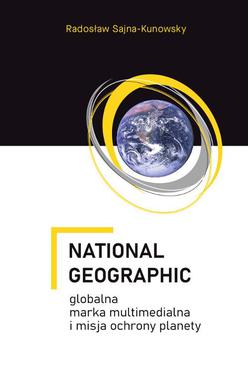 ebook National Geographic – globalna marka multimedialna i misja ochrony planety