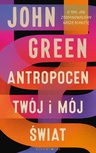 ebook Antropocen. Twój i mój świat - John Green