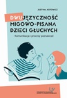 ebook Dwujęzyczność migowo-pisana dzieci głuchych. Komunikacja i procesy poznawcze - Justyna Kotowicz