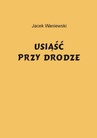 ebook Usiąść przy drodze - Jacek Waniewski