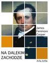 ebook Na dalekim zachodzie - James Fenimore Cooper