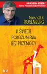 ebook W świecie Porozumienia bez Przemocy. Praktyczne narzędzia do budowania więzi i komunikacji - Marshall B. Rosenberg