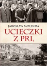 ebook Ucieczki z PRL - Jarosław Molenda
