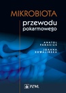 ebook Mikrobiota przewodu pokarmowego - pod red. prof. dr hab. n. med Anatola Panasiuka