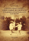 ebook Unikatowe schematy przebiegu gier i zabaw ruchowych w polskojęzycznych publikacjach z lat 1821-1939. - Piotr Winczewski