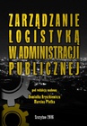 ebook Zarządzanie logistyką w administracji publicznej - Dominik Hryszkiewicz,Marcin Płotek