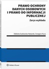 ebook Prawo ochrony danych osobowych i prawo do informacji publicznej. Zarys wykładu - Grzegorz Kuca,Elżbieta Gudowska- Natanek