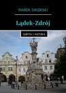 ebook Lądek-Zdrój - Marek Sikorski