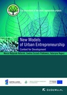 ebook New Models of Urban Entrepreneurship. Context for Development - Marcin Wojtysiak Kotlarski,Ewelina Szczech Pietkiewicz,Katarzyna Negacz
