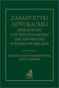 ebook Zasady etyki adwokackiej. Orzecznictwo Sądu Dyscyplinarnego Izby Adwokackiej w Warszawie (2005-2018)
