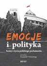 ebook Emocje i polityka. Sceny z życia polskiego parlamentu - Krzysztof T. Konecki