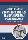 ebook Jak rozliczać VAT w nowych deklaracjach i krajowej informacji podsumowującej – instrukcja rozliczeń - JOANNA DMOWSKA