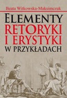 ebook Elementy retoryki i erystyki w przykładach - Beata Witkowska-Maksimczuk