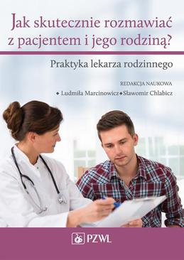 ebook Jak skutecznie rozmawiać z pacjentem i jego rodziną. Praktyka lekarza rodzinnego