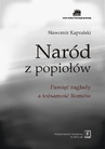 ebook Naród z popiołów - Sławomir Kapralski