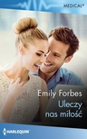 ebook Uleczy nas miłość - Emily Forbes