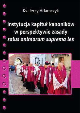 ebook Instytucja kapituł kanoników w perspektywie zasady salus animarum suprema lex