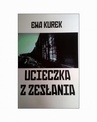 ebook Ucieczka z zesłania - Ewa Kurek