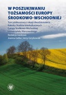 ebook W poszukiwaniu tożsamości Europy Środkowo-Wschodniej - 