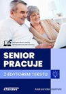 ebook Senior pracuje z edytorem tekstu - Aleksander Zieliński