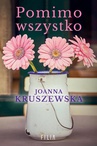 ebook Pomimo wszystko - Joanna Kruszewska